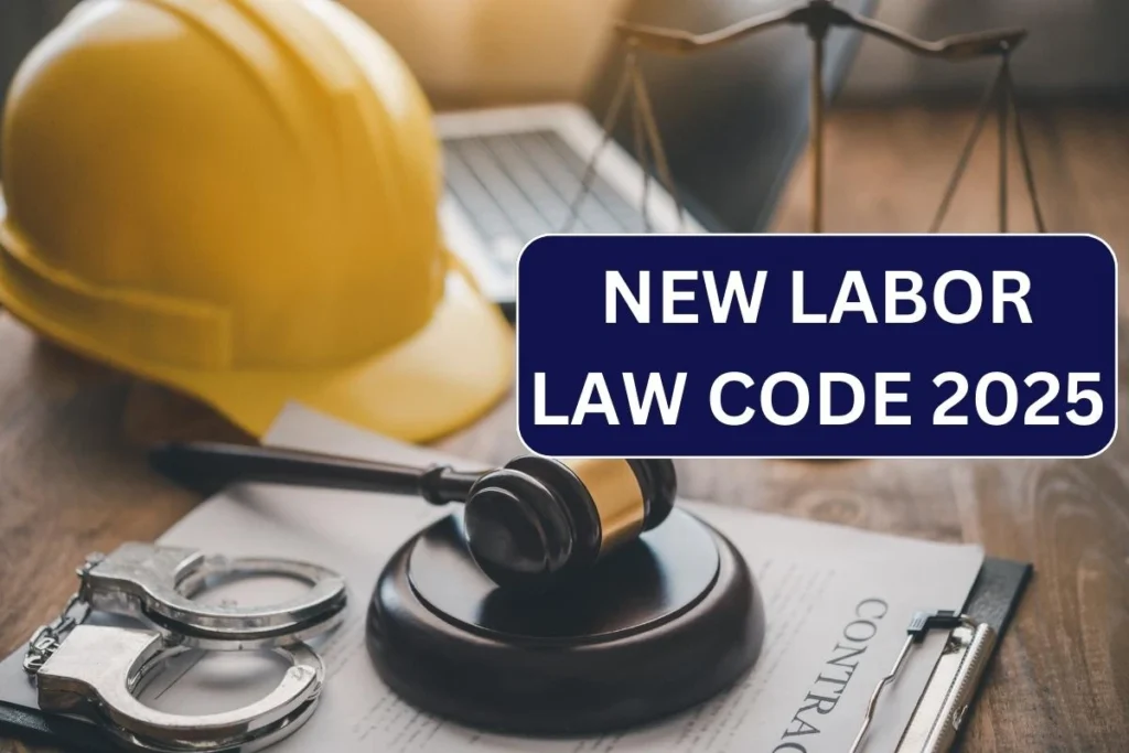 New Labor Law Code 2025 - New Rules, Working Hours & Status