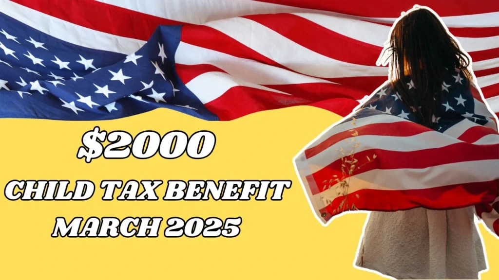 $2000 Child Tax Benefit In March 2025