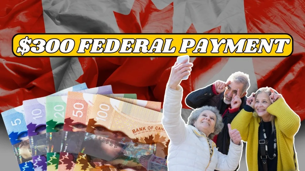 $300 Canada Federal Payment