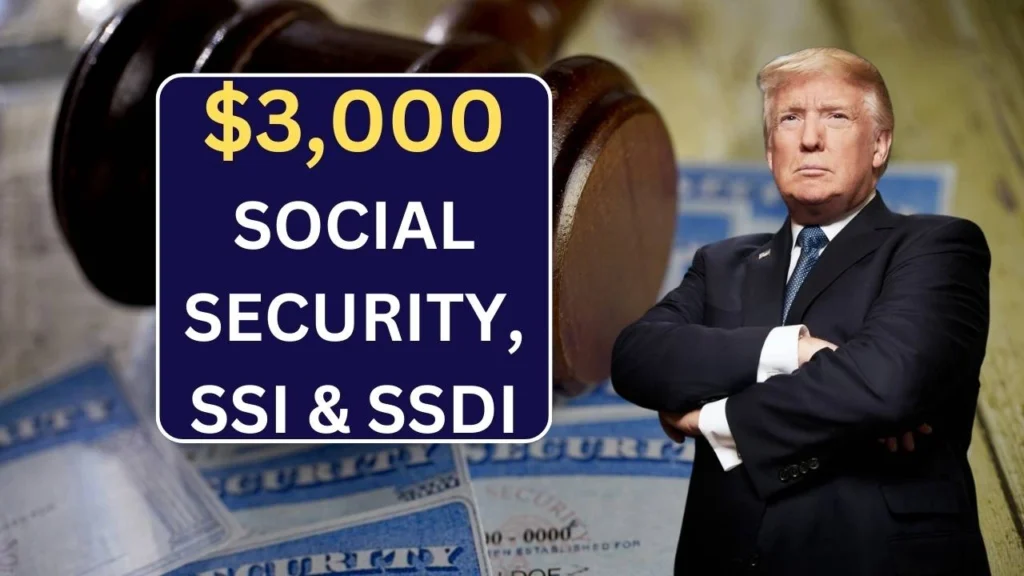 $3,000 Direct Deposit For Social Security, SSI & SSDI 2025 - Payment Date & Eligibility