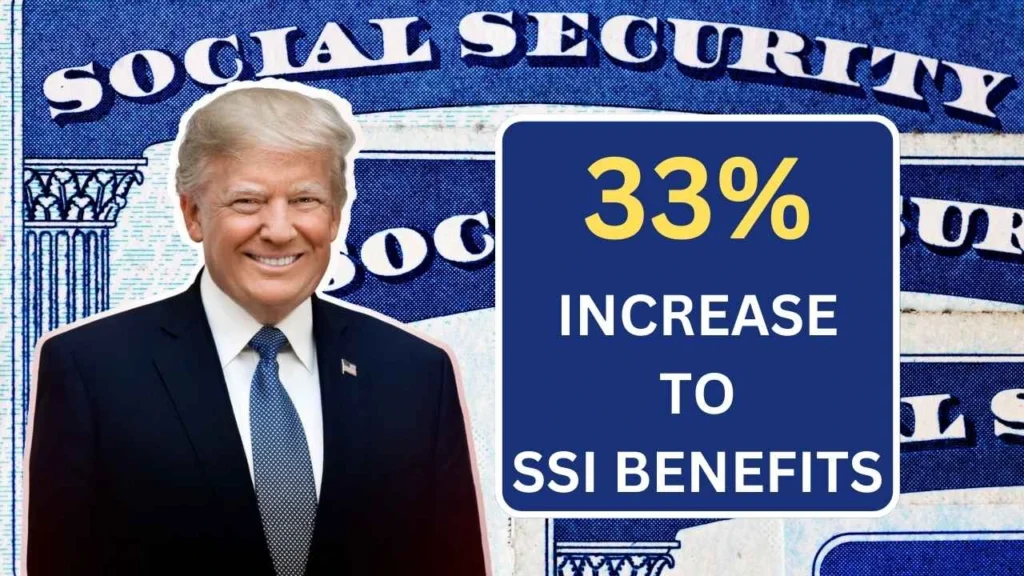 33% Increase to SSI Benefits 2025 - Know How To Increase, Eligibility & Payment Increase