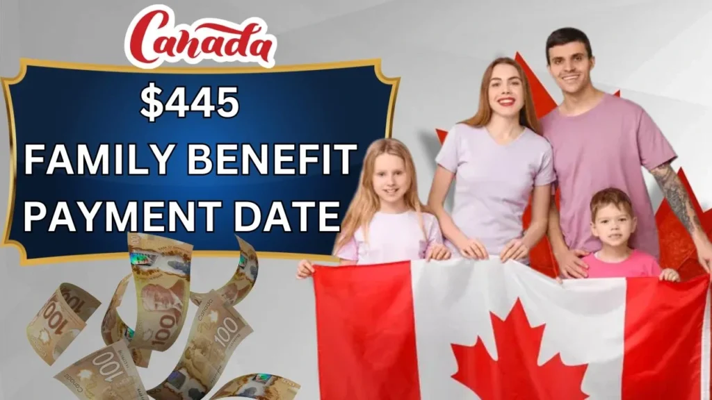 $445 Family Benefit Payment Date 2025