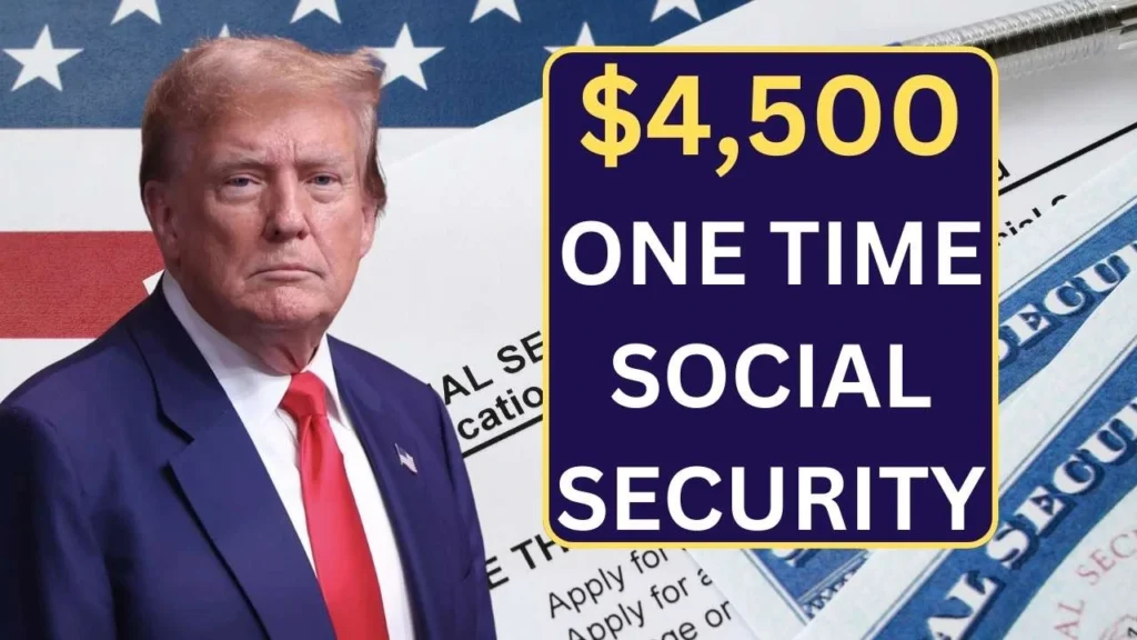 $4,500 One-Time Relief Social Security Payment 2025, Know Payout Dates