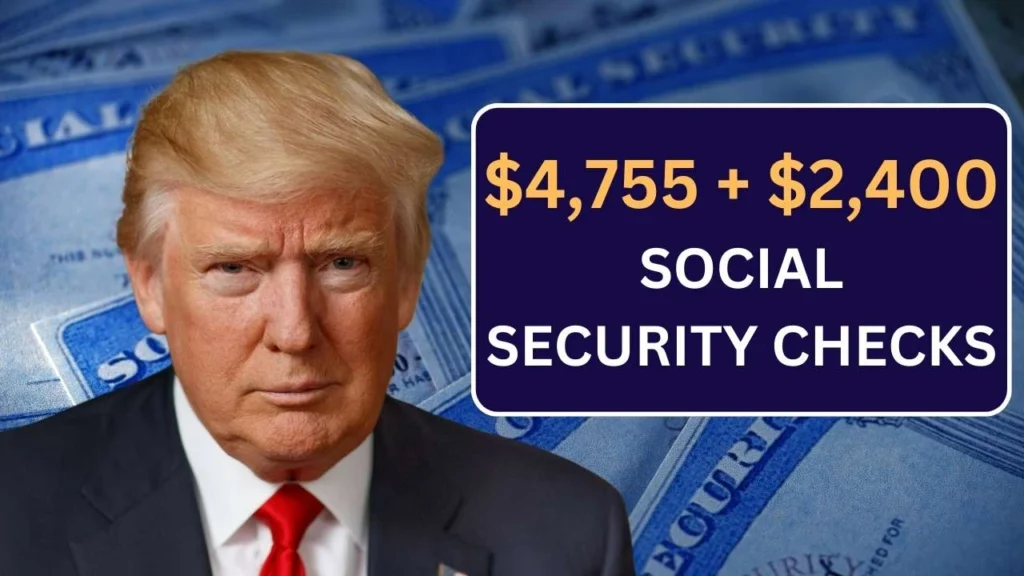 4,755 + 2,400 Social Security Boost Checks In February 2025 Know