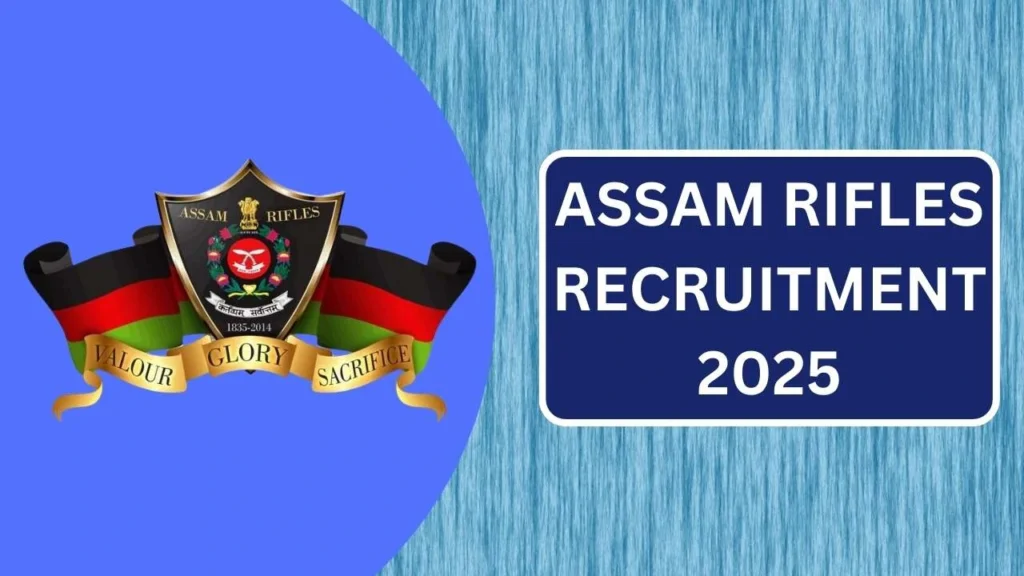 Assam Rifles Recruitment 2025, Notification PDF, Application Form