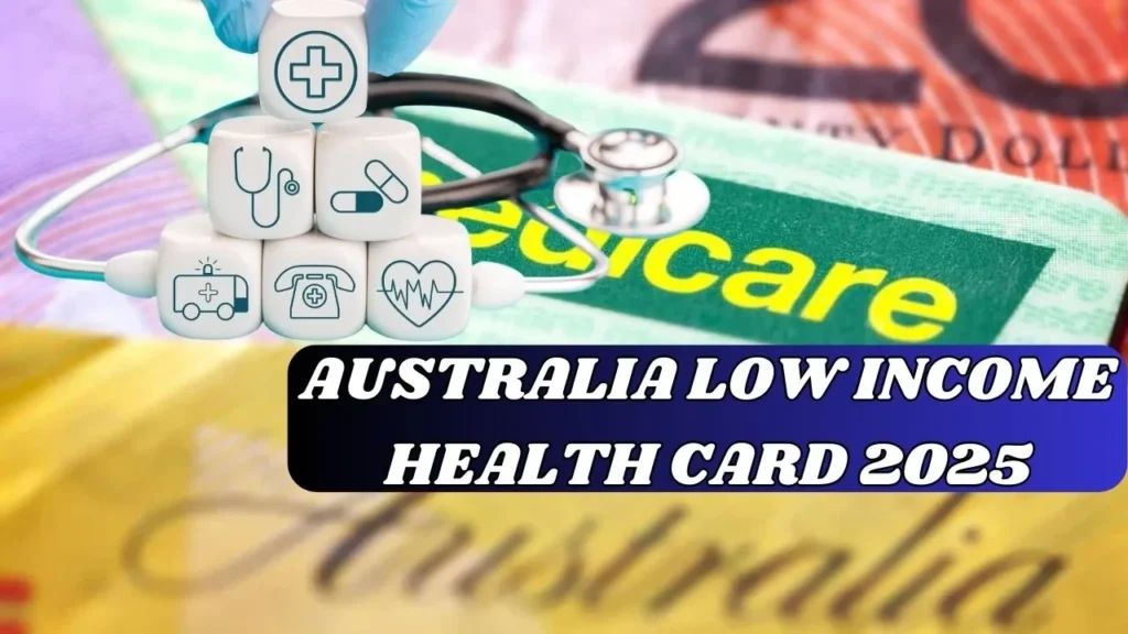 Australia Low Income Health Card 2025