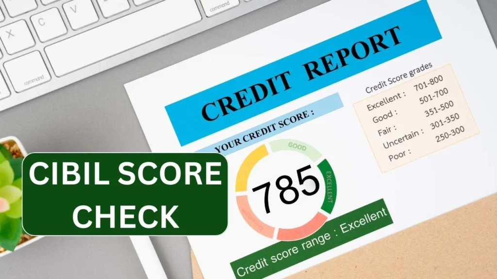 CIBIL Score Check - Know How To Check CIBIL Score Online