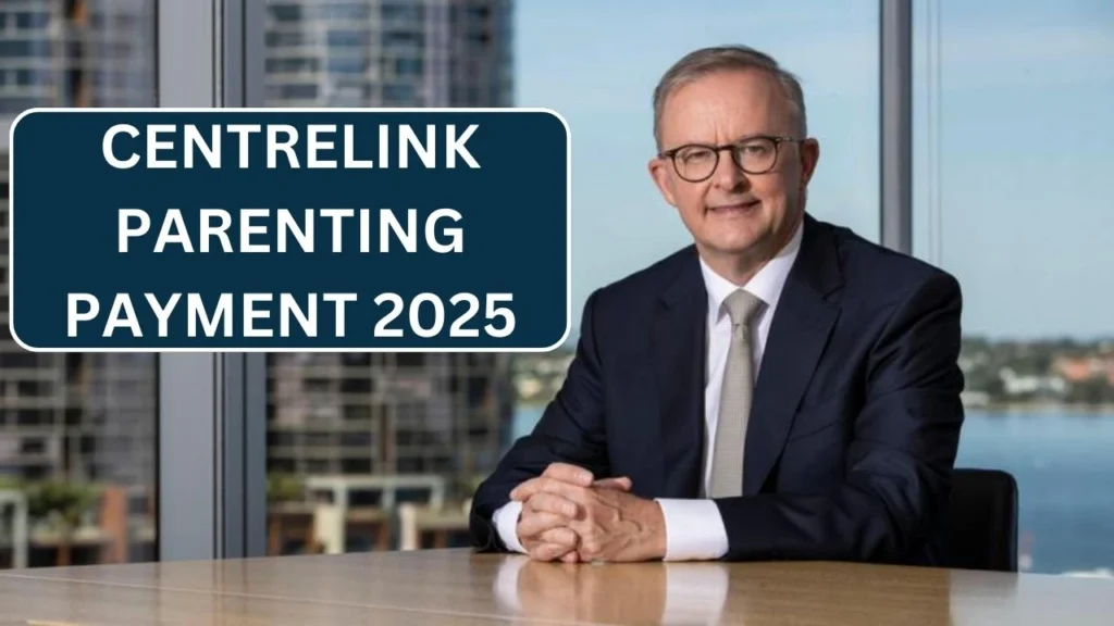 Centrelink Parenting Payment 2025, Check Amount & Benefit Dates