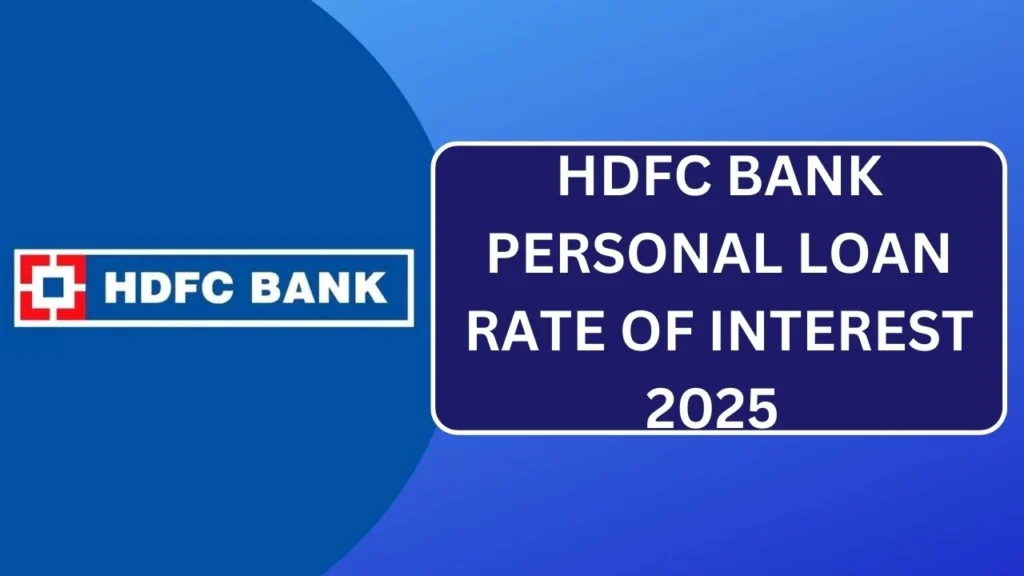 HDFC Bank Personal Loan Rate Of Interest 2025 - Know Amount & Period