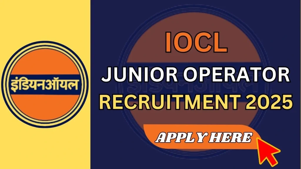 IOCL Junior Operator Recruitment 2025