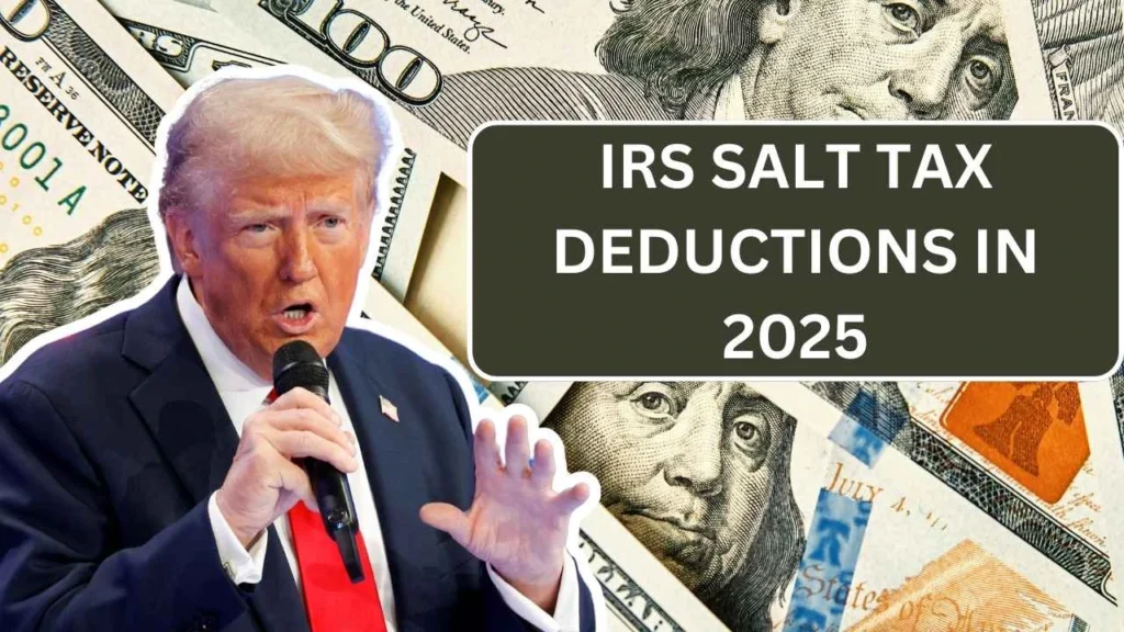 IRS SALT Tax Deductions In 2025