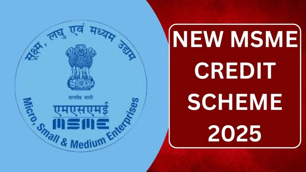 New MSME Credit Scheme 2025 - Apply Online, Registration, Loan Amount