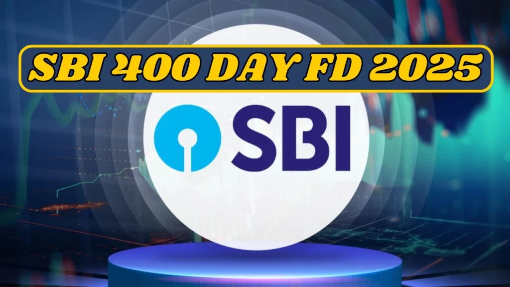 SBI 400 Day FD 2025