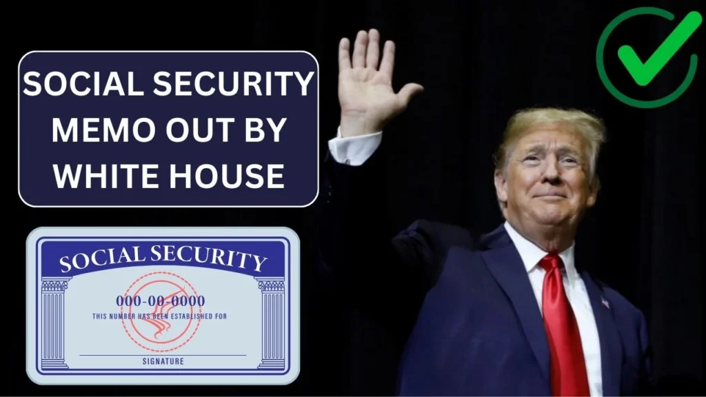 Social Security Memo Out By White House - Know Complete News