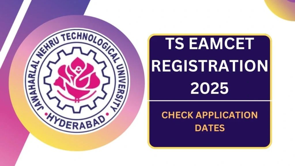 TS EAMCET Registration 2025: Application Form, Last Date