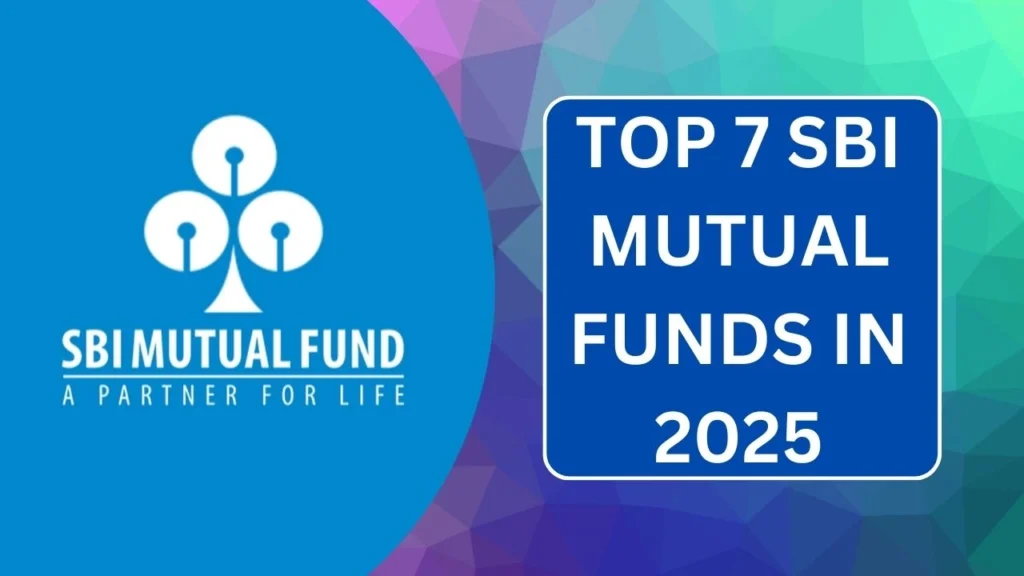 Top 7 SBI Mutual Funds In 2025 - Best Performing MF's