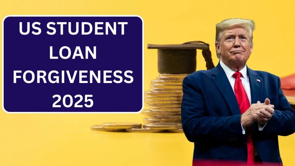 US Student Loan Forgiveness 2025