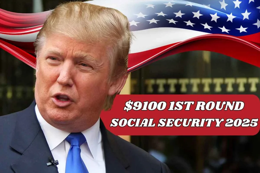 $9100 1st Round of Social Security 2025